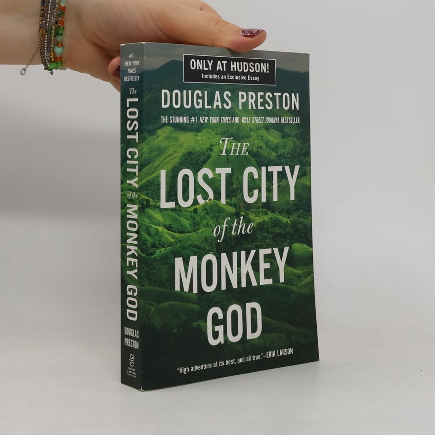 Douglas Preston The Lost City of the Monkey God