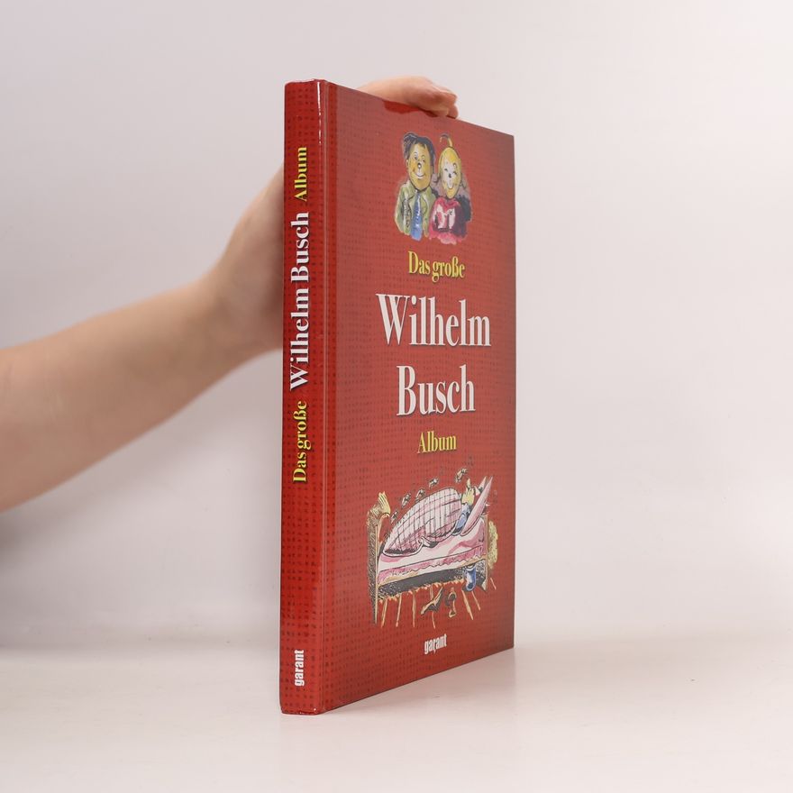 Wilhelm Busch Das große Wilhelm Busch Album in Farbe