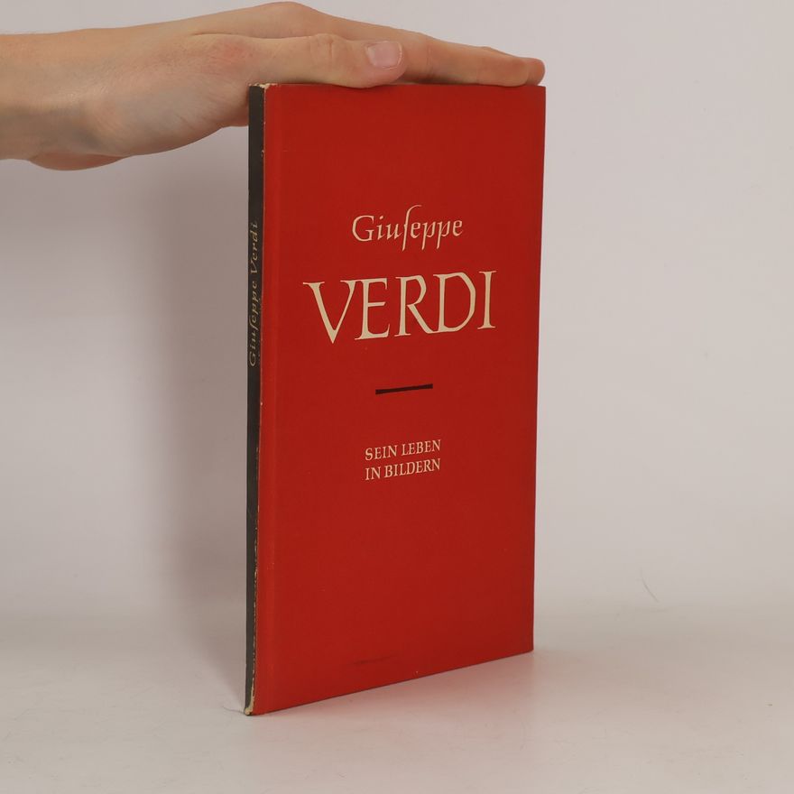 Richard Petzoldt Giuseppe Verdi. Sein Leben in Bildern