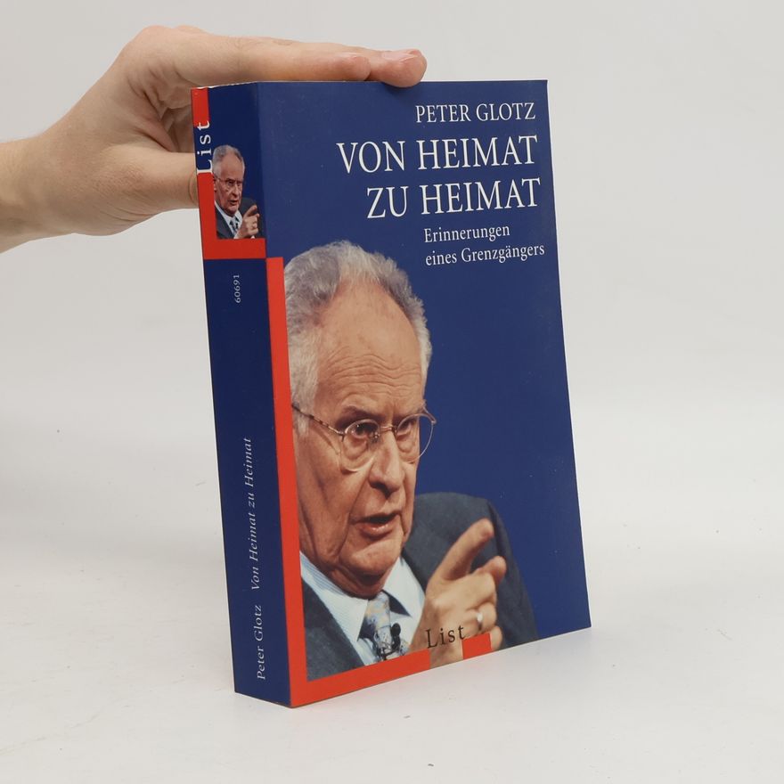 Peter Glotz Von Heimat zu Heimat