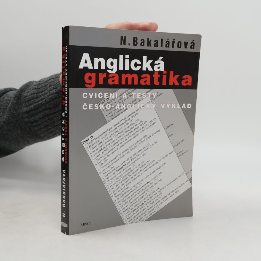 Natálie Bakalářová Anglická gramatika. Cvičení a testy, česko-anglický výklad 4.vydání