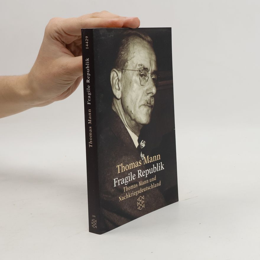 Thomas Mann Fragile Republik