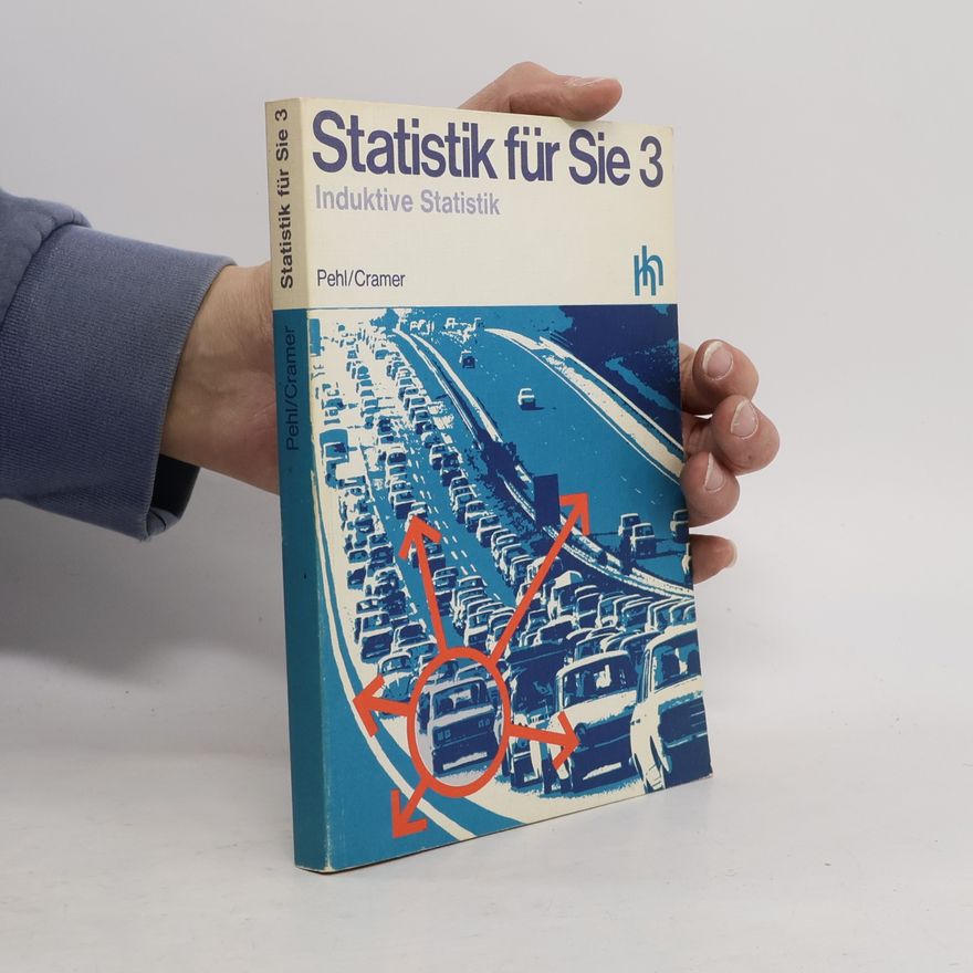 Klaus Pehl Statistik für Sie - 3: Statistik für Sie: Induktive Statistik