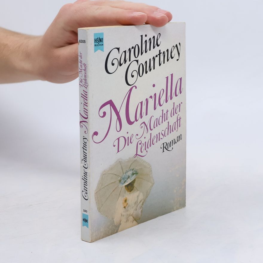 Caroline Courtney Mariella - Die Macht der Leidenschaft