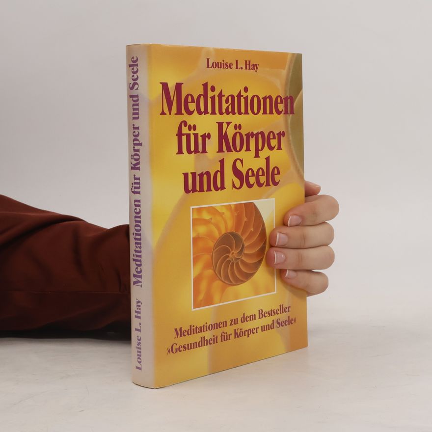Louise L. Hay Meditationen für Körper und Seele