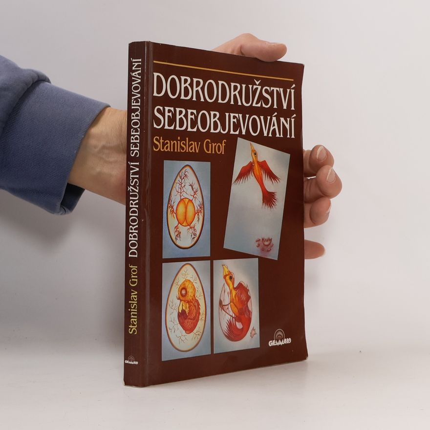 Stanislav Grof Dobrodružství sebeobjevování