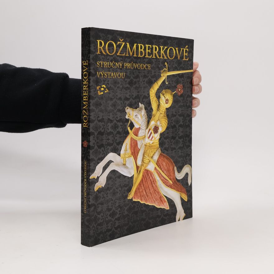 Martin Gaži Rožmberkové. Stručný průvodce výstavou