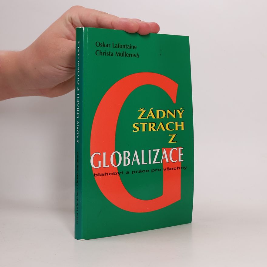 Christa Müller Žádný strach z globalizace. Blahobyt a práce pro všechny