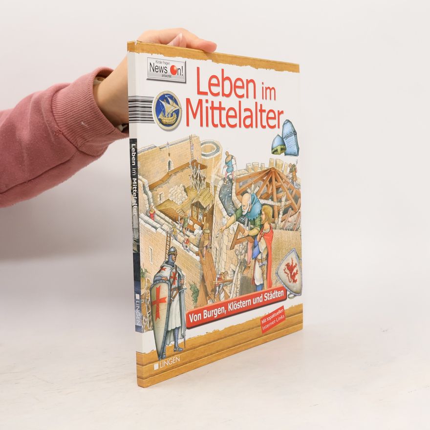 Renzo Rossi Leben im Mittelalter. Von Burgen, Klöstern und Städten