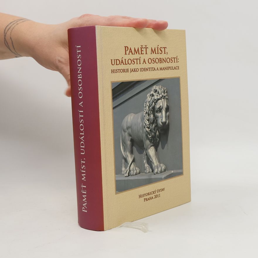 Antoine Marés Paměť míst, událostí a osobností