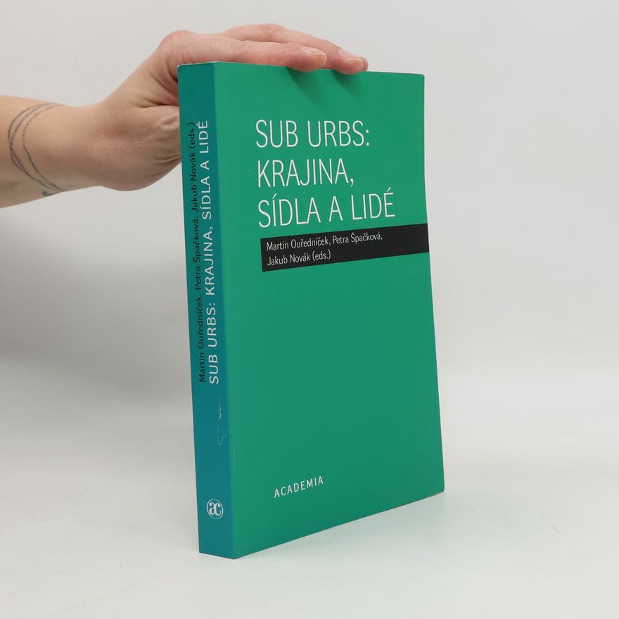 Kolektiv autorů Sub urbs: Krajina, sídla a lidé