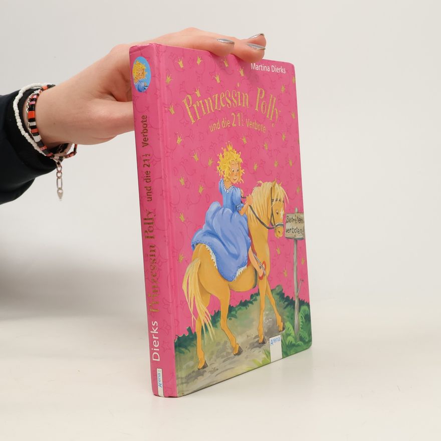 Martina Dierks Prinzessin Polly und die 21 1/2 Verbote