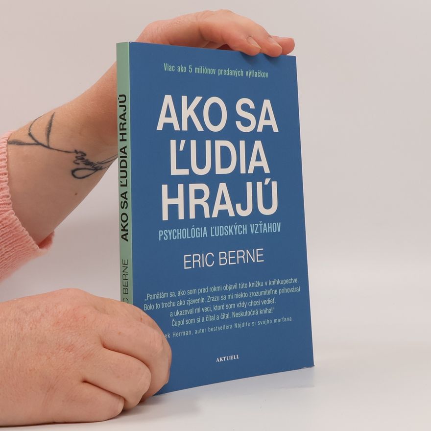 Eric Berne Ako sa ľudia hrajú