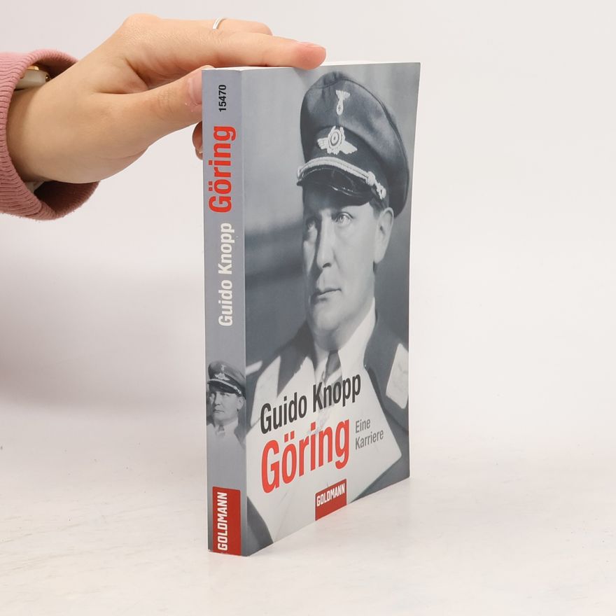 Guido Knopp Göring: Eine Karriere