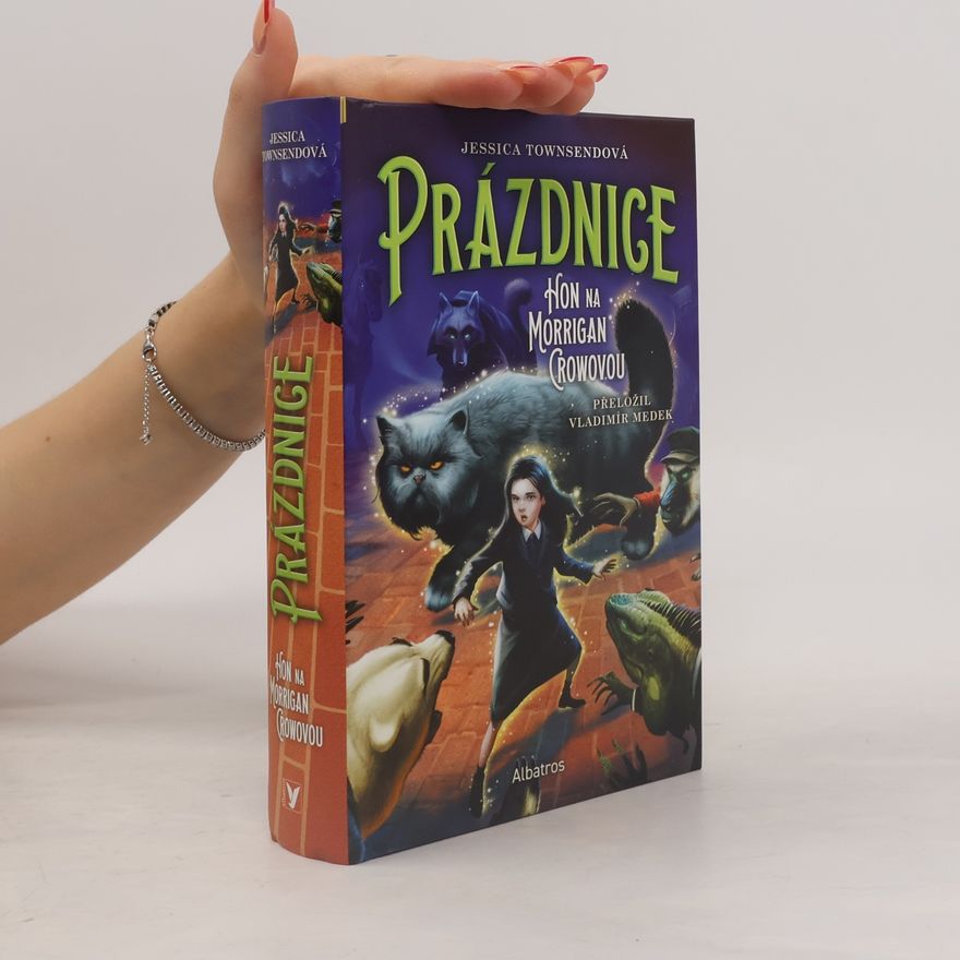 Jessica Townsend Prázdnice. Hon na Morrigan Crowovou