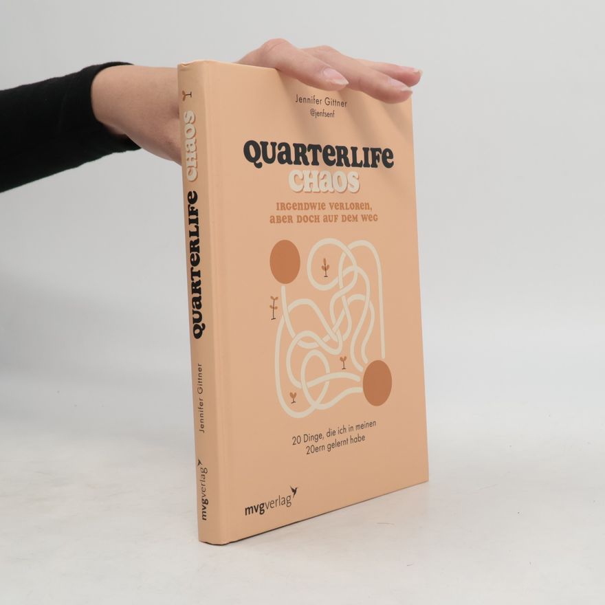 Jennifer Gittner Quarterlife Chaos: Irgendwie verloren, aber doch auf dem Weg