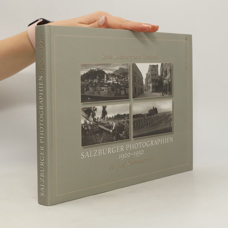 Autorenkollektiv Salzburger Photographien 1900-1950 des Josef Kettenhuemer