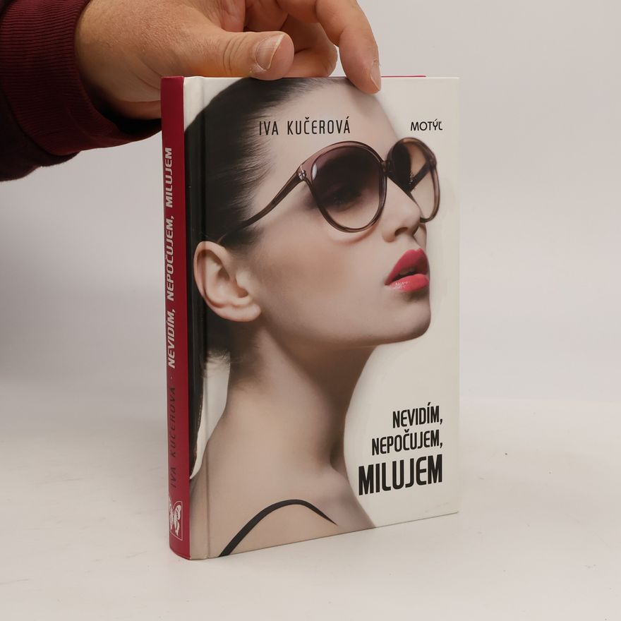 Iva Kučerová Nevidím, nepočujem, milujem