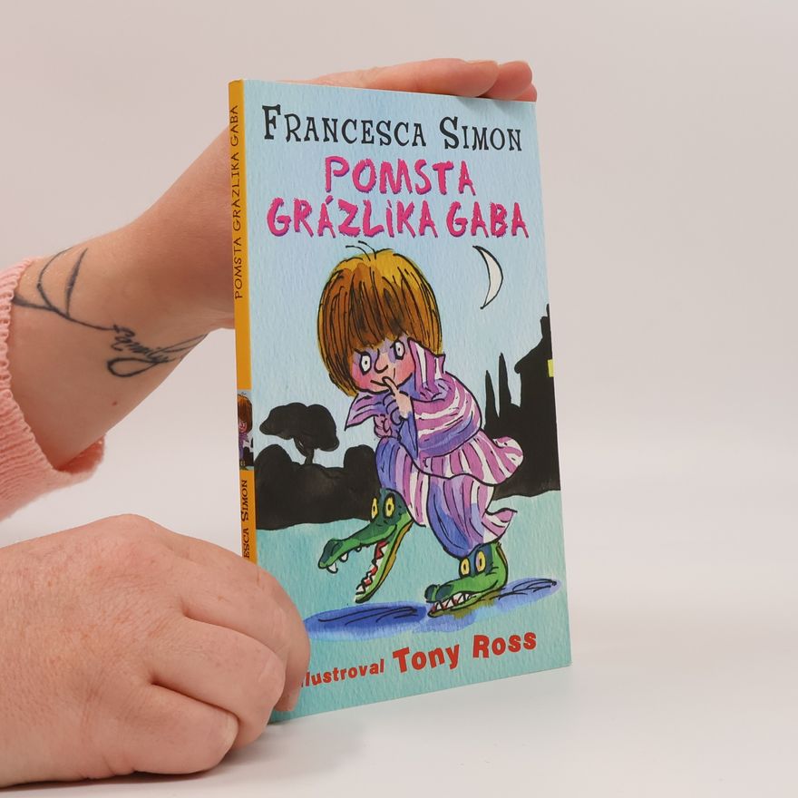 Francesca Simon Pomsta grázlika Gaba