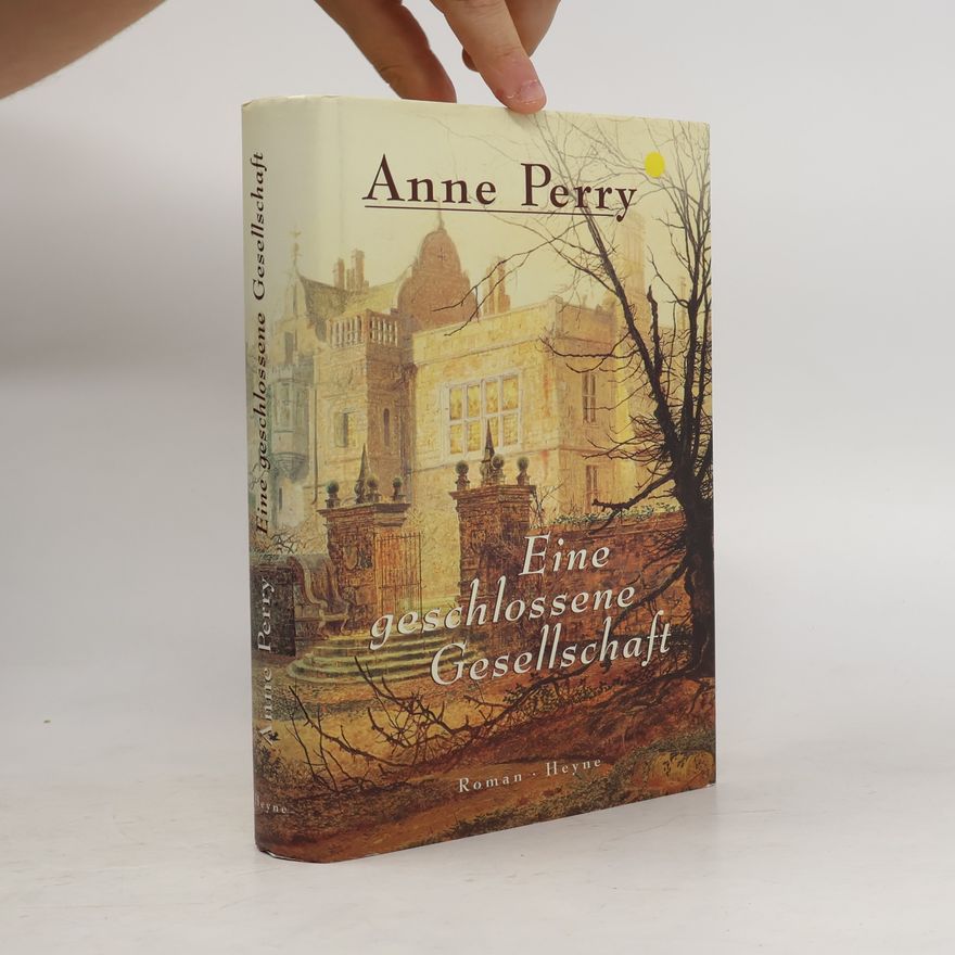 Anne Perry Eine geschlossene Gesellschaft