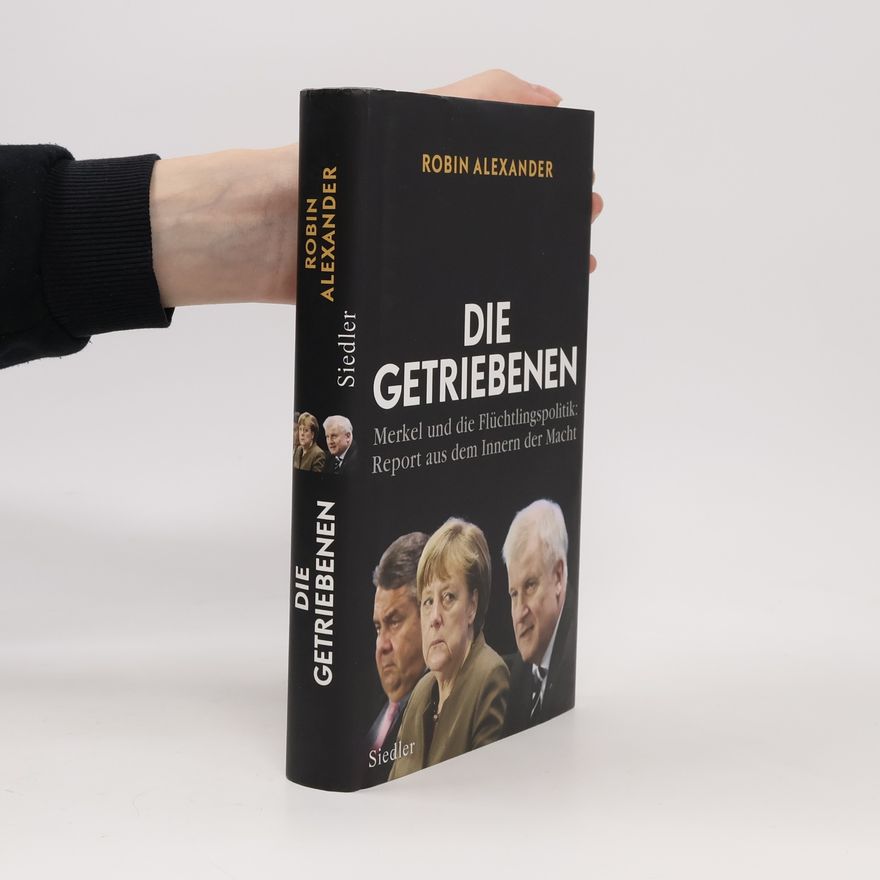 Robin Alexander Die Getriebenen