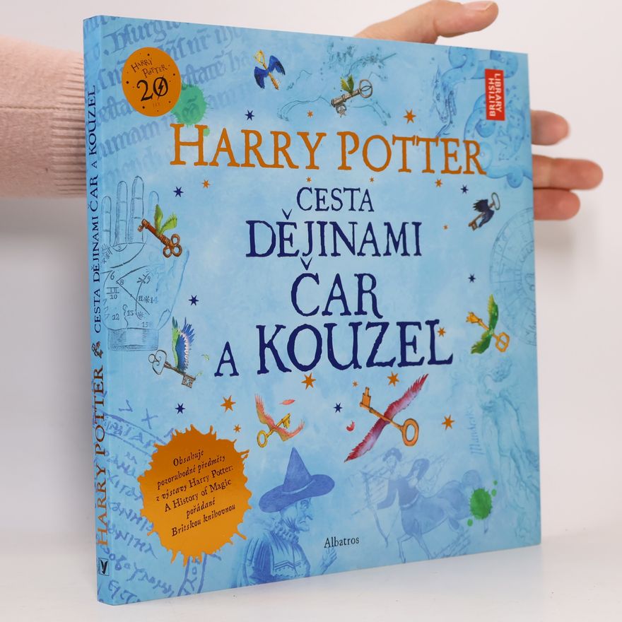 Kateřina Stupková Harry Potter. Cesta dějinami čar a kouzel