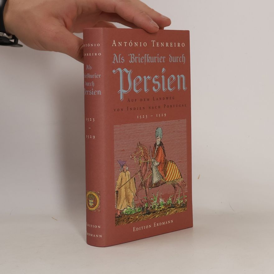 António Tenreiro Als Briefkurier durch Persien