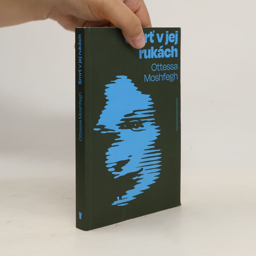Ottessa Moshfegh Smrť v jej rukách