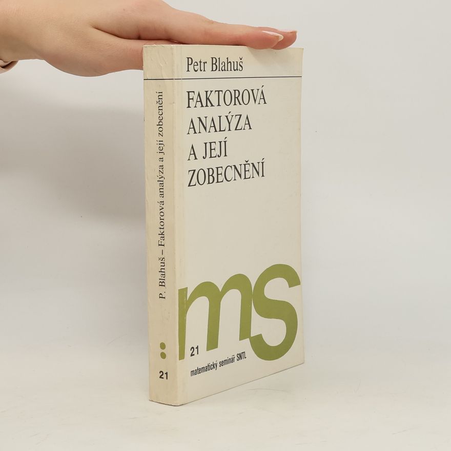 Petr Blahuš Faktorová analýza a její zobecnění