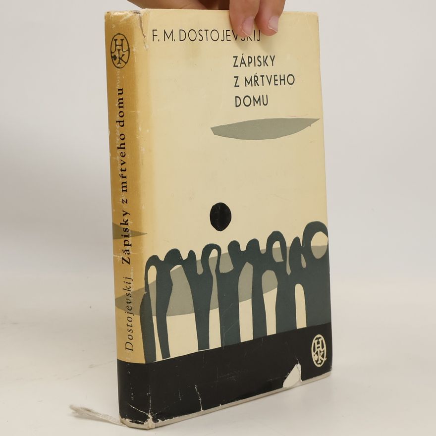 Fjodor Michailowitsch Dostojewski Zápisky z mrtvého domu