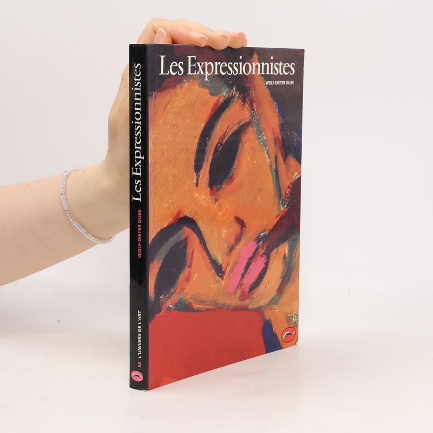 Wolf Dieter Dube Les expressionnistes
