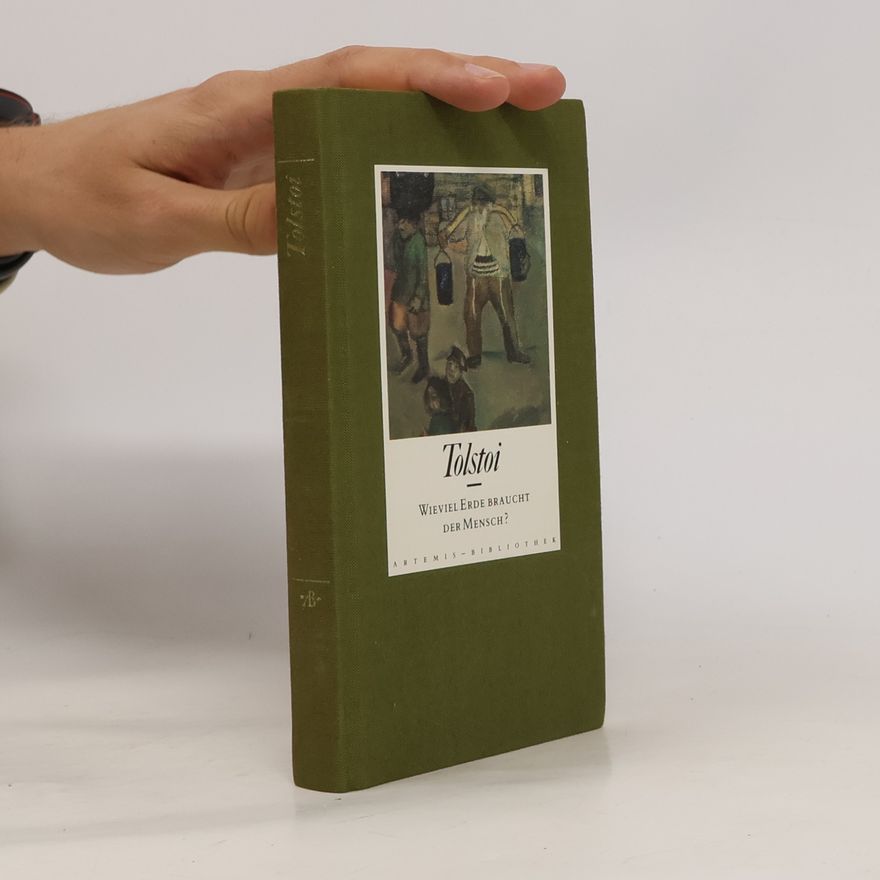 Lew Nikolajewitsch Tolstoi Wieviel Erde braucht der Mensch?
