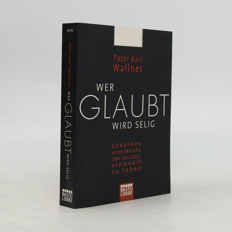 Karl Josef Wallner Wer glaubt wird selig