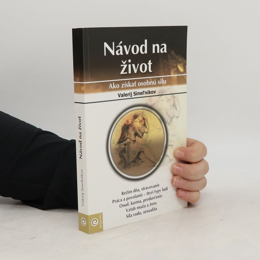 Valerij Vladimirovič Sinelnikov Návod na život : Ako získať osobnú silu