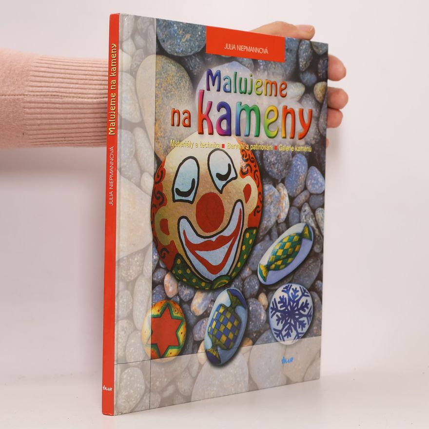 Julia Niepmann Malujeme na kameny: Materiály a technika, barvení a patinování, galerie kamenů
