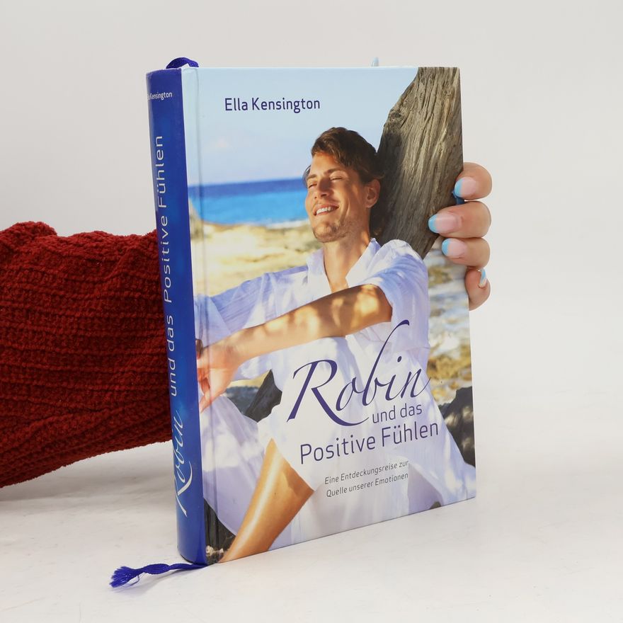 Ella Kensington Robin und das positive Fühlen