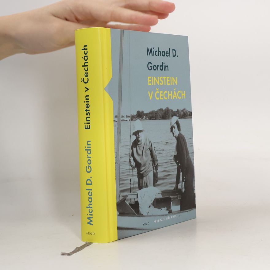 Michael D. Gordin Einstein v Čechách