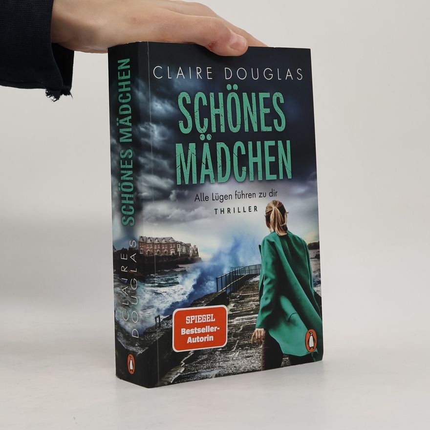 Claire Douglas Schönes Mädchen : Alle Lügen führen zu dir