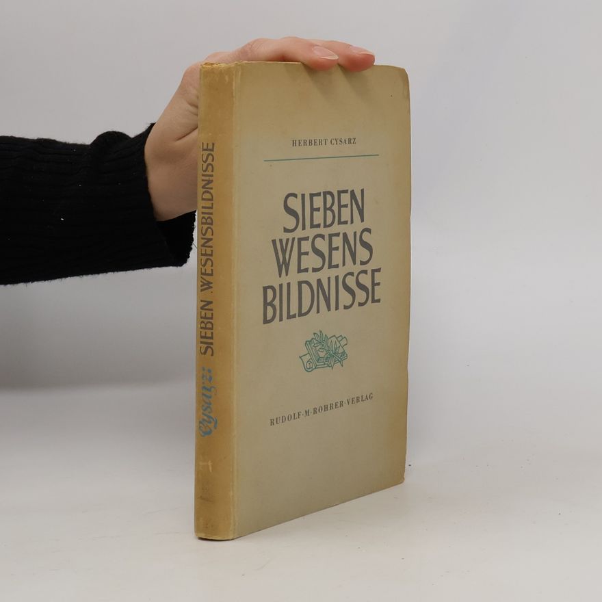 Herbert Cysarz Sieben Wesensbildnisse