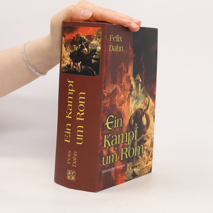 Felix Dahn Ein Kampf um Rom