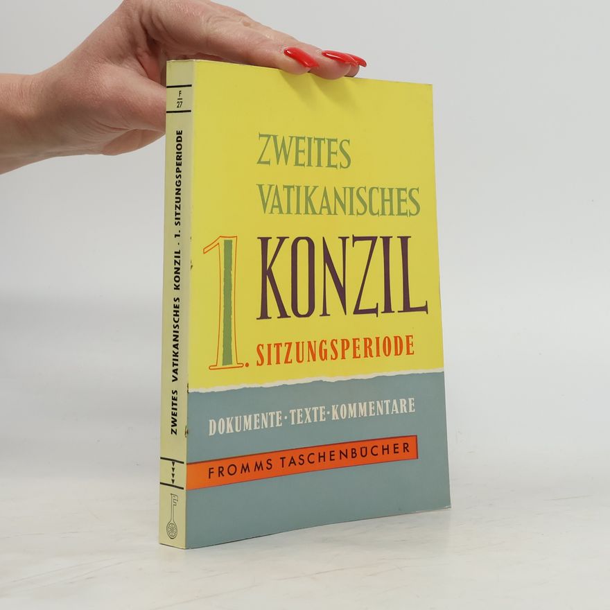 Kolektív autorov Zweites vatikanisches Konzil,1. Sitzungsperiode Dokumente - Texte - Kommentare