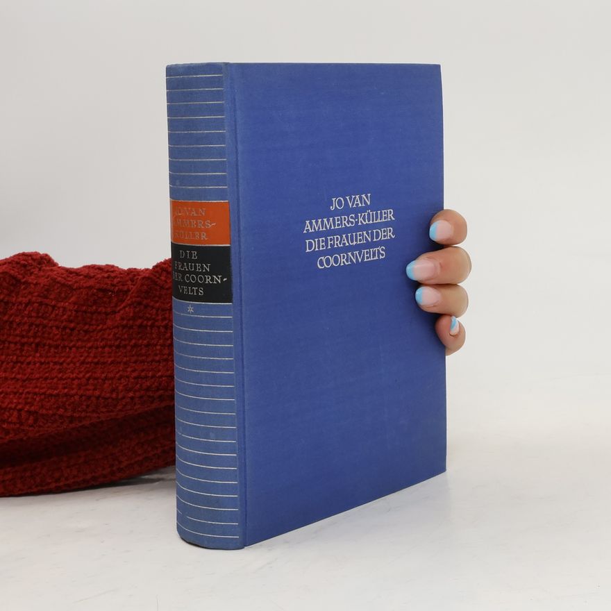 Jo van Ammers Küller Die Frauen. Der Coornvelts