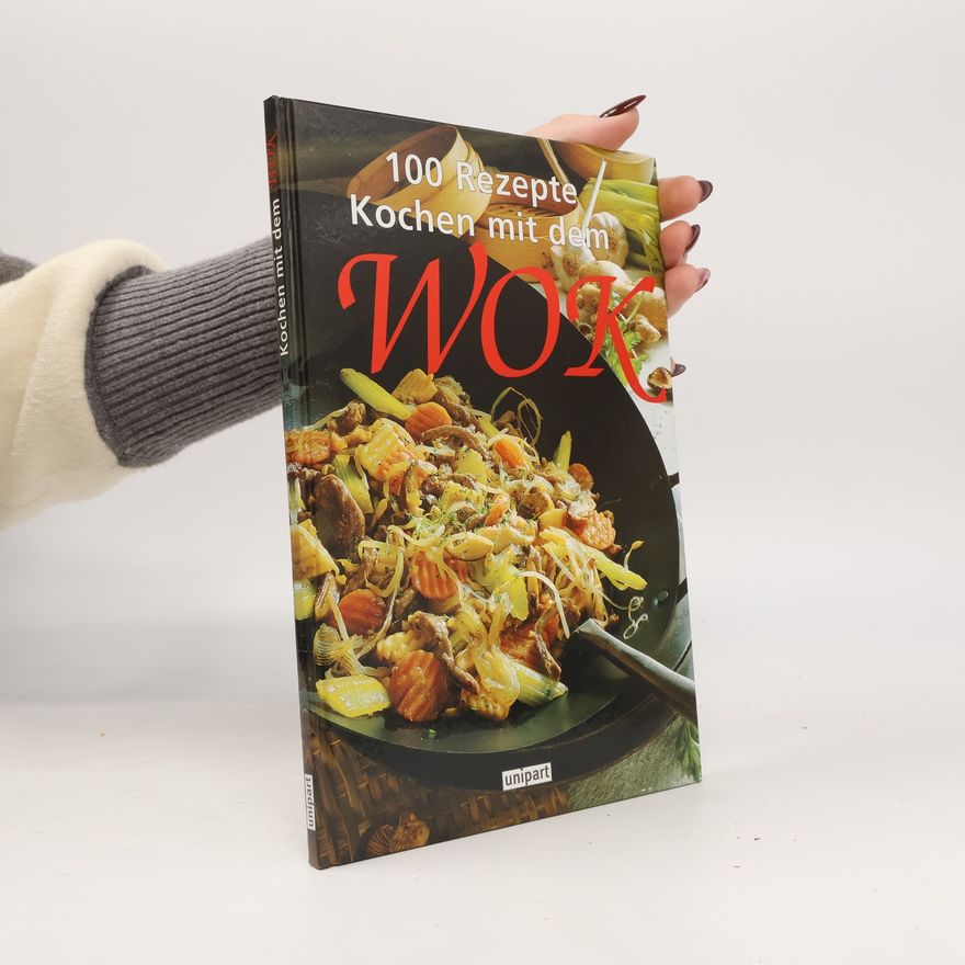 Various authors 100 Rezepte kochen mit dem Wok