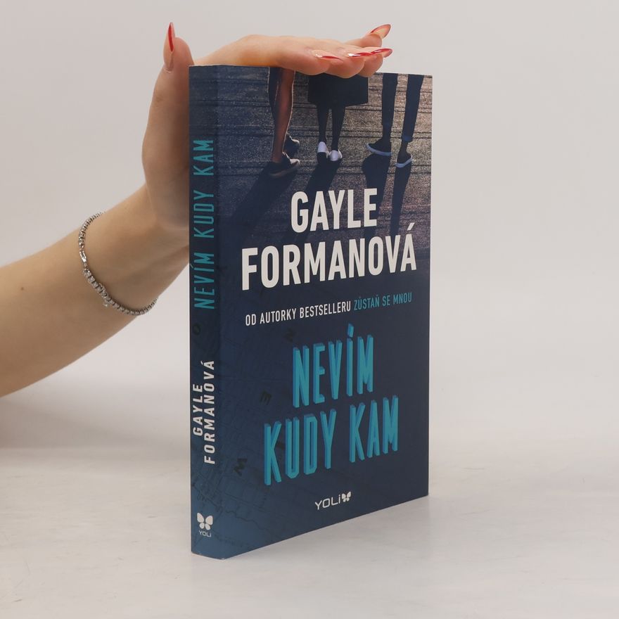 Gayle Forman Nevím kudy kam