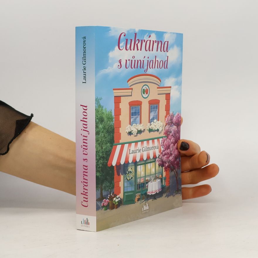 Laurie Gilmore Cukrárna s vůní jahod