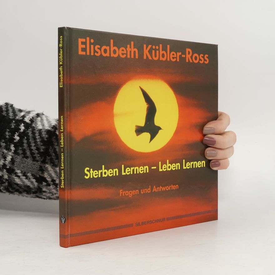 Elisabeth Kübler-Ross Sterben lernen - leben lernen