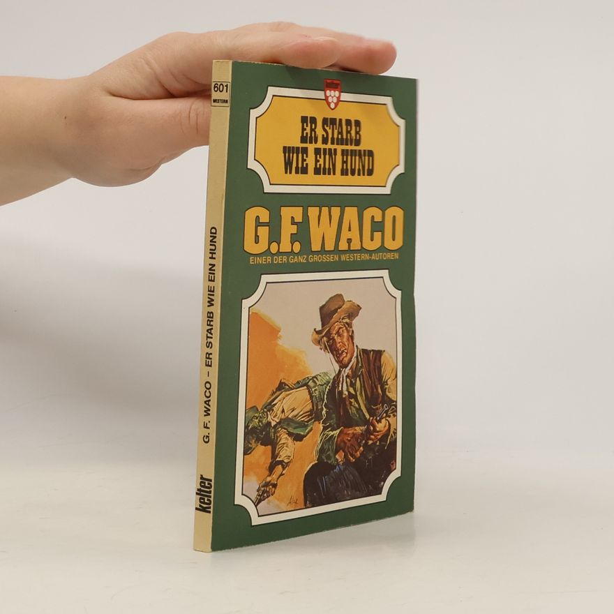 G. F. Waco Er Starb wie ein Hund