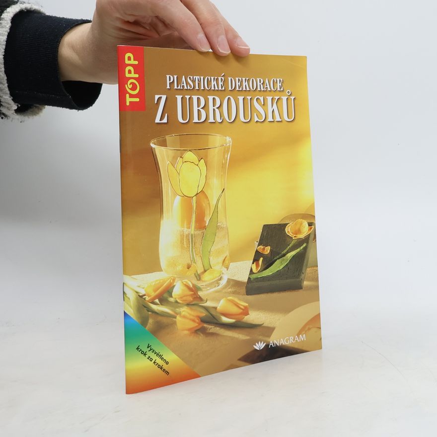 Gudrun Schmitt Plastické dekorace z ubrousků