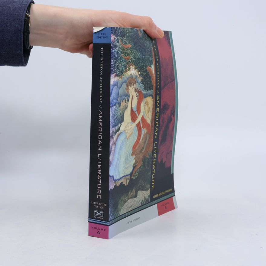 Nina Baym The Norton anthology of American literature. Literature to 1820