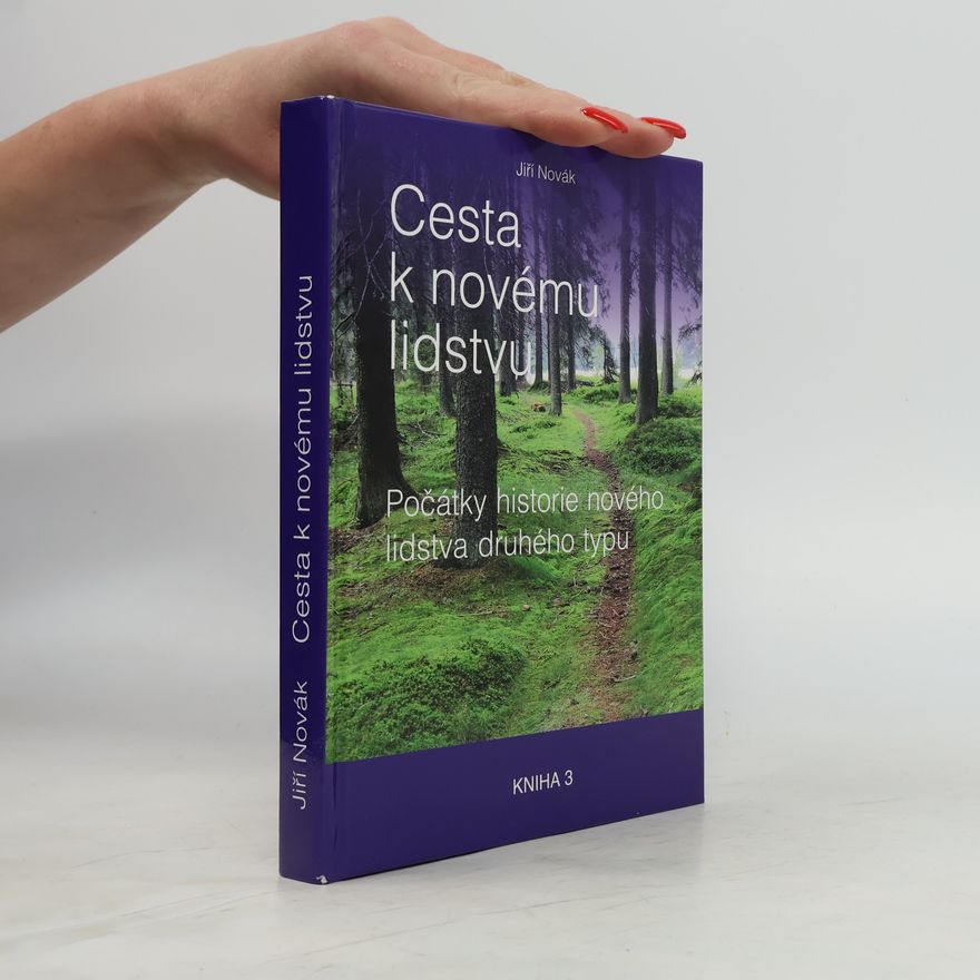 Jiří Novák Cesta k novému lidstvu : počátky historie nového lidstva druhého typu. Kniha 3